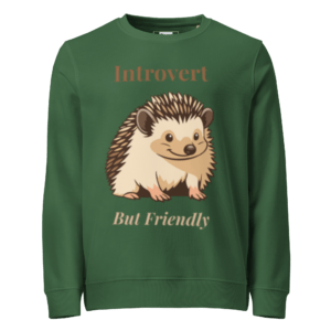 Introvert But Friendly - Unisex organic sweatshirt - Bottle Green
