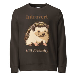 Introvert but Friendly - Unisex organic sweatshirt - Brown