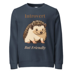 Introvert But Friendly - Unisex organic sweatshirt - French Navy